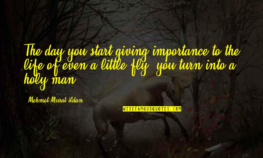 Day Life Quotes By Mehmet Murat Ildan: The day you start giving importance to the