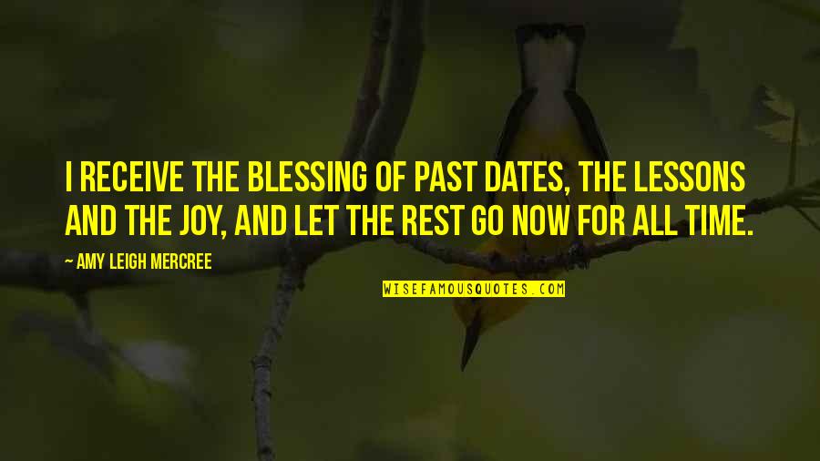 Day Tumblr Quotes By Amy Leigh Mercree: I receive the blessing of past dates, the