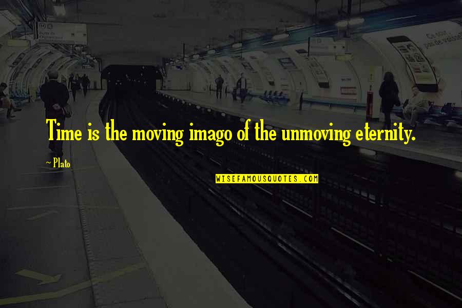 Dayum Baby Quotes By Plato: Time is the moving imago of the unmoving