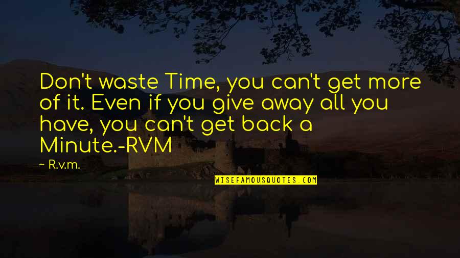 Dbanj Music Quotes By R.v.m.: Don't waste Time, you can't get more of