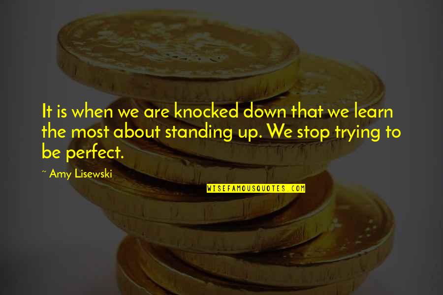 De Baere Beernem Quotes By Amy Lisewski: It is when we are knocked down that