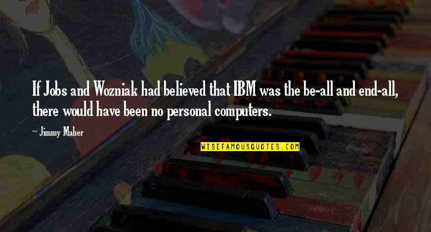 De Forest Quotes By Jimmy Maher: If Jobs and Wozniak had believed that IBM