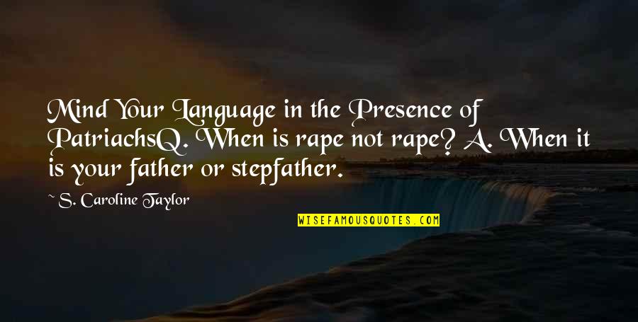 De Giulios Quotes By S. Caroline Taylor: Mind Your Language in the Presence of PatriachsQ.