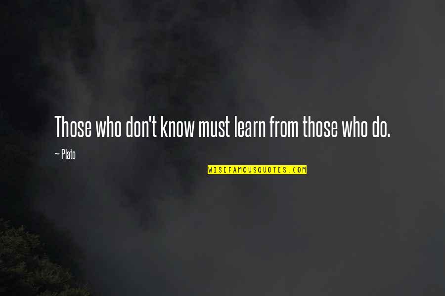 De Venezuela Quotes By Plato: Those who don't know must learn from those