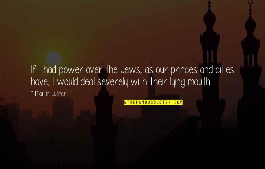 Dead Man's Pocket Quotes By Martin Luther: If I had power over the Jews, as