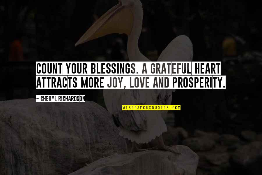 Dead Remaining Quotes By Cheryl Richardson: Count your blessings. A grateful heart attracts more