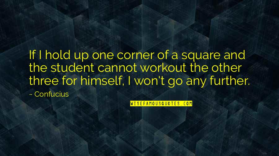 Deadbeat Daddies Quotes By Confucius: If I hold up one corner of a