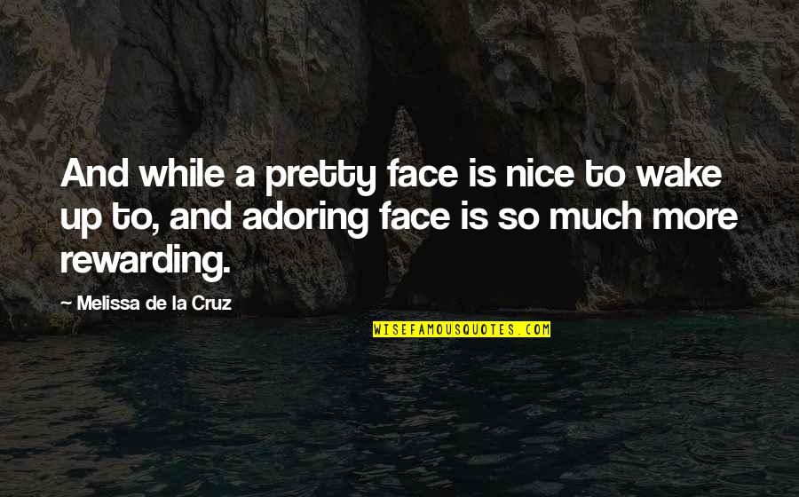 Deadlands Quotes By Melissa De La Cruz: And while a pretty face is nice to