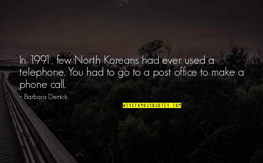 Dealer Services Quotes By Barbara Demick: In 1991, few North Koreans had ever used