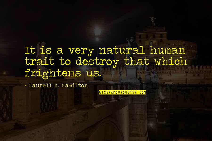 Dean Kenyon Quotes By Laurell K. Hamilton: It is a very natural human trait to