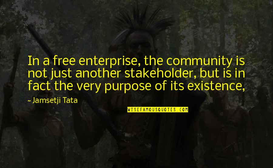 Dear Kupido Quotes By Jamsetji Tata: In a free enterprise, the community is not