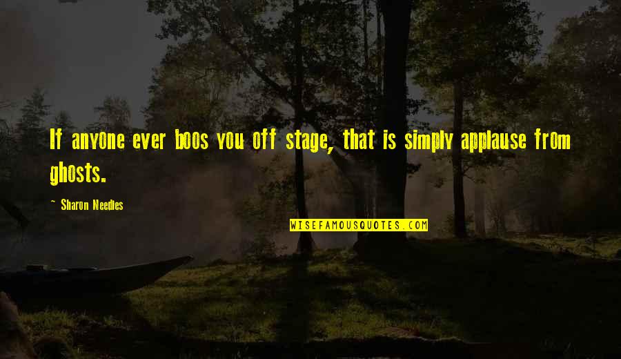 Dear Snow Funny Quotes By Sharon Needles: If anyone ever boos you off stage, that