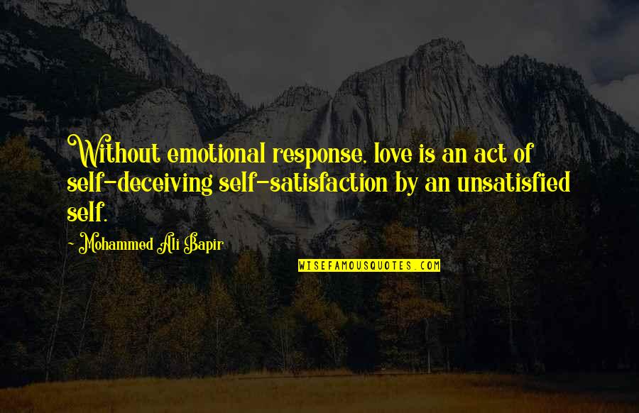 Death 1st Anniversary Quotes By Mohammed Ali Bapir: Without emotional response, love is an act of