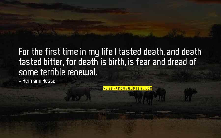 Death And Birth Quotes By Hermann Hesse: For the first time in my life I