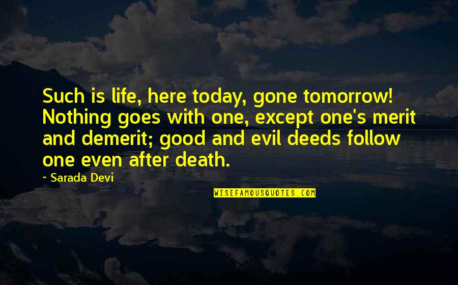 Death And Tomorrow Quotes By Sarada Devi: Such is life, here today, gone tomorrow! Nothing