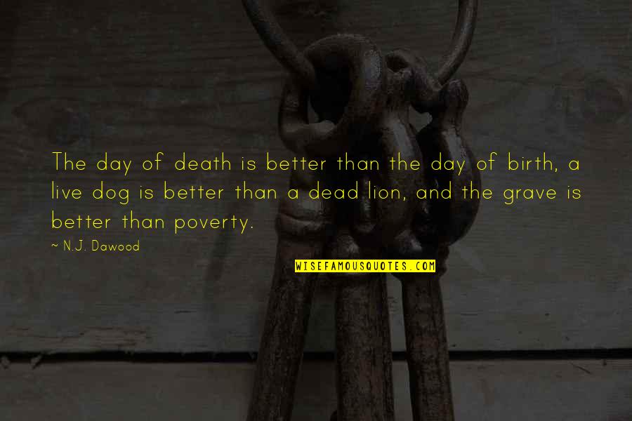 Death Dog Quotes By N.J. Dawood: The day of death is better than the