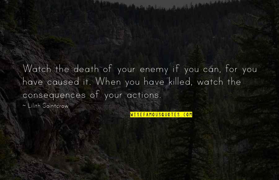 Death Of A Enemy Quotes By Lilith Saintcrow: Watch the death of your enemy if you