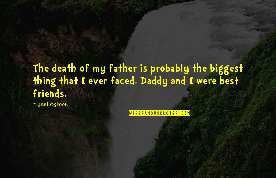 Death Of Friends Father Quotes By Joel Osteen: The death of my father is probably the