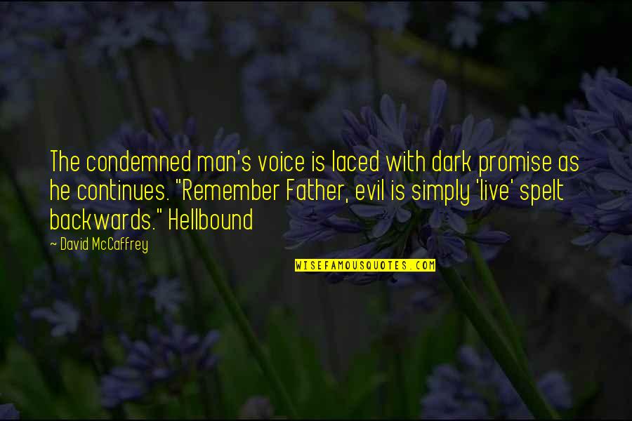 Death Penalty Retribution Quotes By David McCaffrey: The condemned man's voice is laced with dark