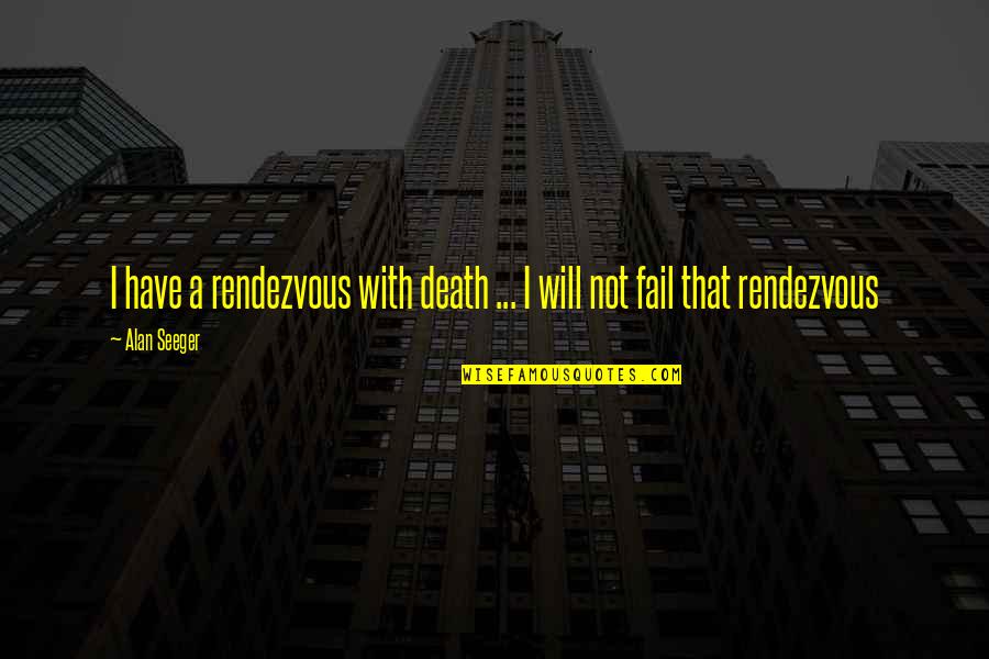 Death Poems And Quotes By Alan Seeger: I have a rendezvous with death ... I