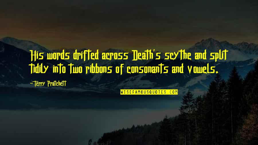 Death Pratchett Quotes By Terry Pratchett: His words drifted across Death's scythe and split