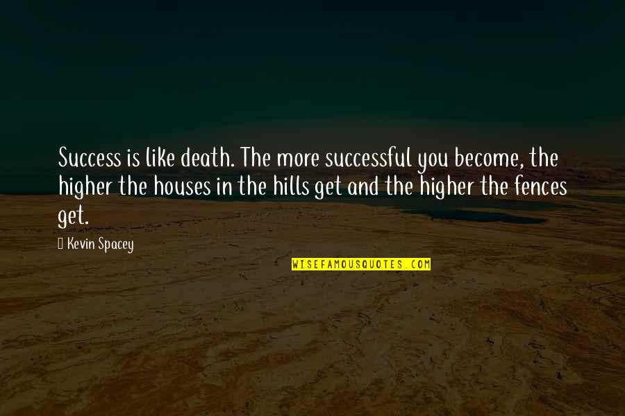 Death/quotations Quotes By Kevin Spacey: Success is like death. The more successful you