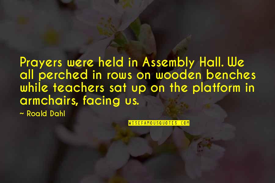 Decimating Quotes By Roald Dahl: Prayers were held in Assembly Hall. We all