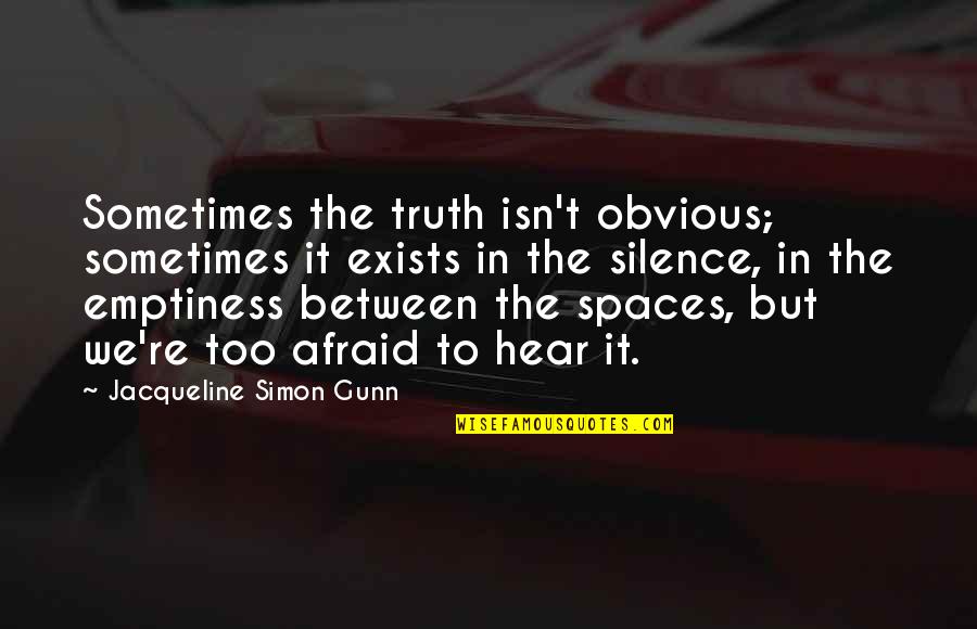 Decontextualizing Word Quotes By Jacqueline Simon Gunn: Sometimes the truth isn't obvious; sometimes it exists