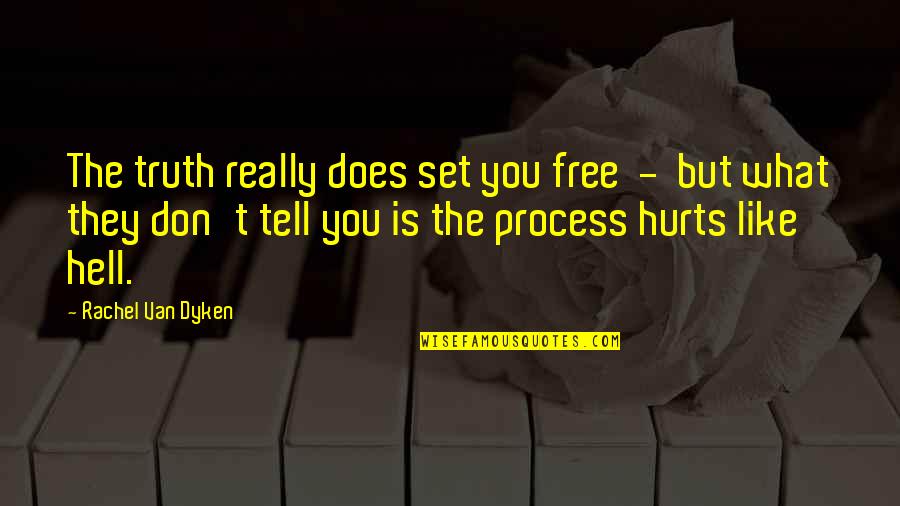 Decrowning Quotes By Rachel Van Dyken: The truth really does set you free -