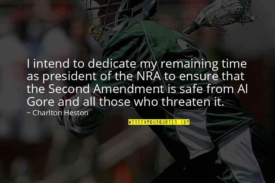 Dedicate Time Quotes By Charlton Heston: I intend to dedicate my remaining time as