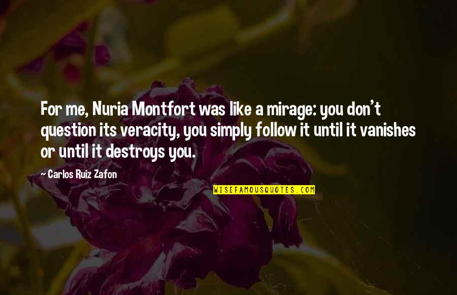 Deena China Quotes By Carlos Ruiz Zafon: For me, Nuria Montfort was like a mirage: