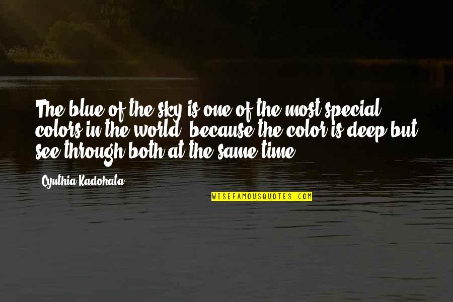 Deep World Quotes By Cynthia Kadohata: The blue of the sky is one of