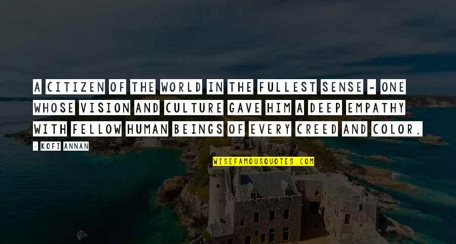 Deep World Quotes By Kofi Annan: A citizen of the world in the fullest