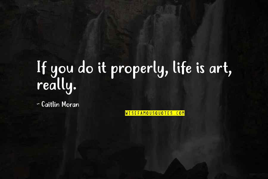 Deepavali Wishes Images With Quotes By Caitlin Moran: If you do it properly, life is art,