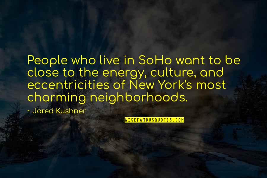 Deewana Film Quotes By Jared Kushner: People who live in SoHo want to be
