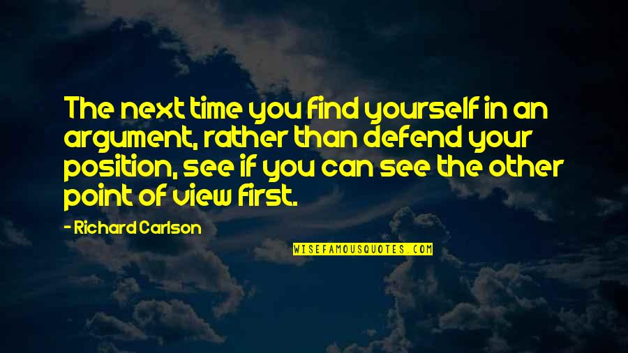 Defend Quotes By Richard Carlson: The next time you find yourself in an