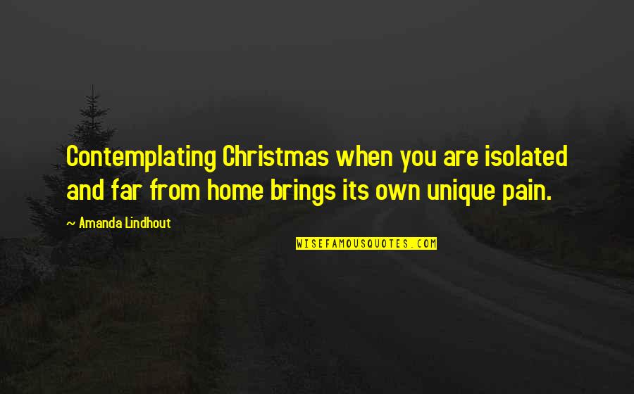 Defended British Soldiers Quotes By Amanda Lindhout: Contemplating Christmas when you are isolated and far