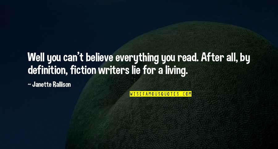 Definition Its And Its Quotes By Janette Rallison: Well you can't believe everything you read. After