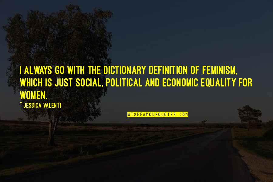 Definition Its And Its Quotes By Jessica Valenti: I always go with the dictionary definition of