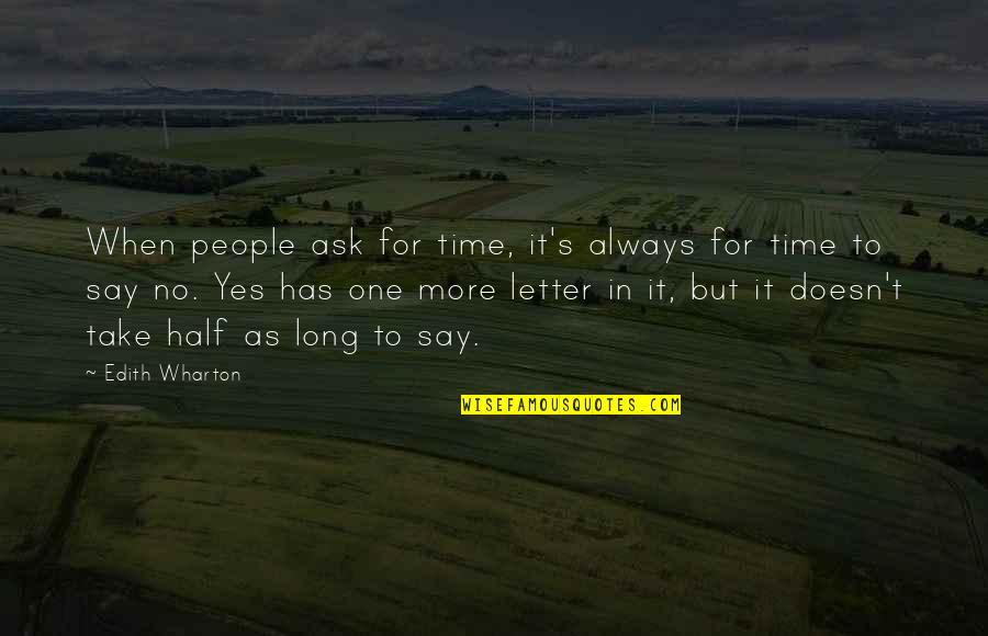 Definitivo En Quotes By Edith Wharton: When people ask for time, it's always for