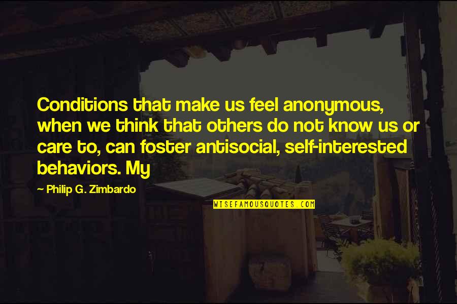 Deflorio Fashion Quotes By Philip G. Zimbardo: Conditions that make us feel anonymous, when we