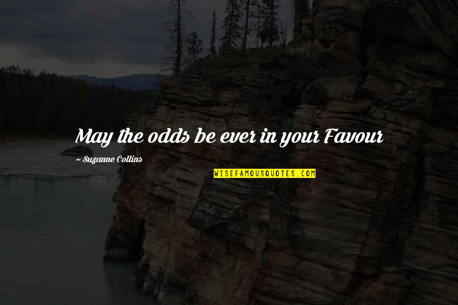 Dehaan Masonry Quotes By Suzanne Collins: May the odds be ever in your Favour