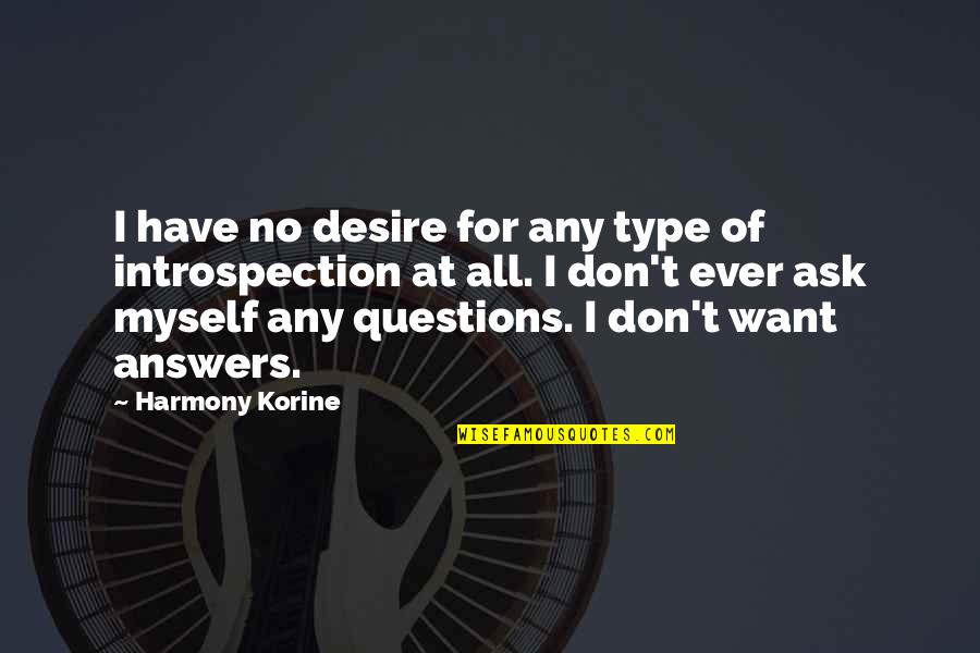 Dehollanderfinancial Quotes By Harmony Korine: I have no desire for any type of