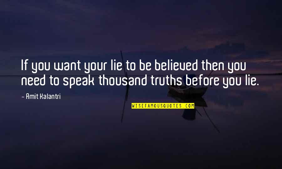 Deixa Queimar Quotes By Amit Kalantri: If you want your lie to be believed