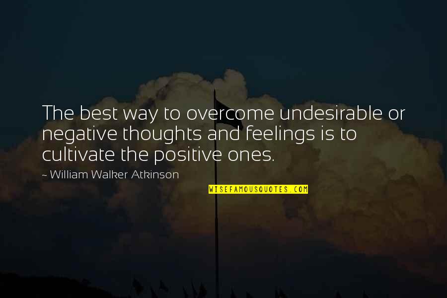 Dejan Tubic Quotes By William Walker Atkinson: The best way to overcome undesirable or negative