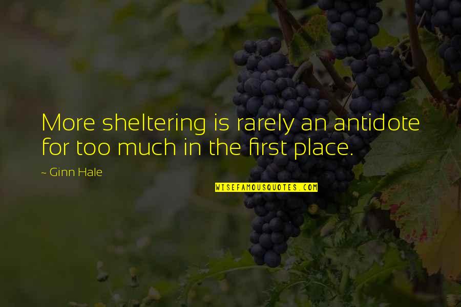 Deku Motivational Quotes By Ginn Hale: More sheltering is rarely an antidote for too