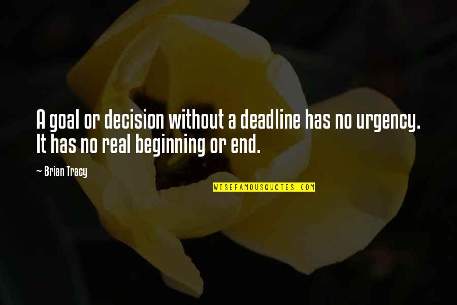 Delabrueres Auto Quotes By Brian Tracy: A goal or decision without a deadline has