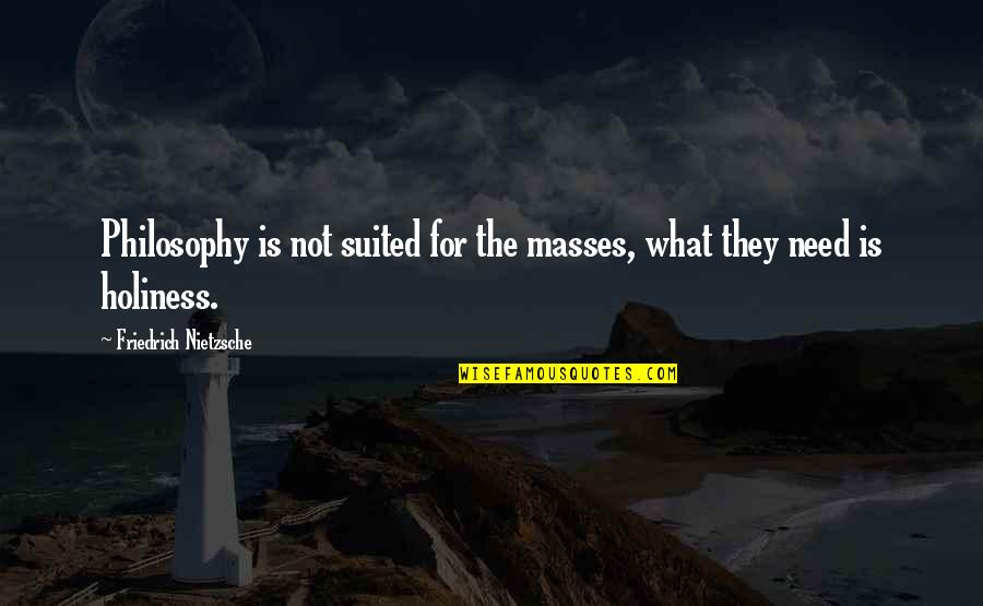 Delabrueres Auto Quotes By Friedrich Nietzsche: Philosophy is not suited for the masses, what