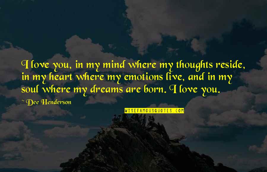 Delaina Quotes By Dee Henderson: I love you, in my mind where my