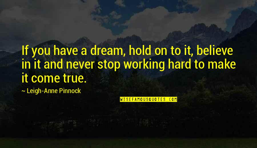 Delanoe France Quotes By Leigh-Anne Pinnock: If you have a dream, hold on to